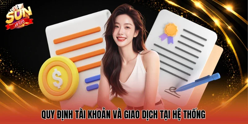 Quy định tài khoản và giao dịch tại hệ thống